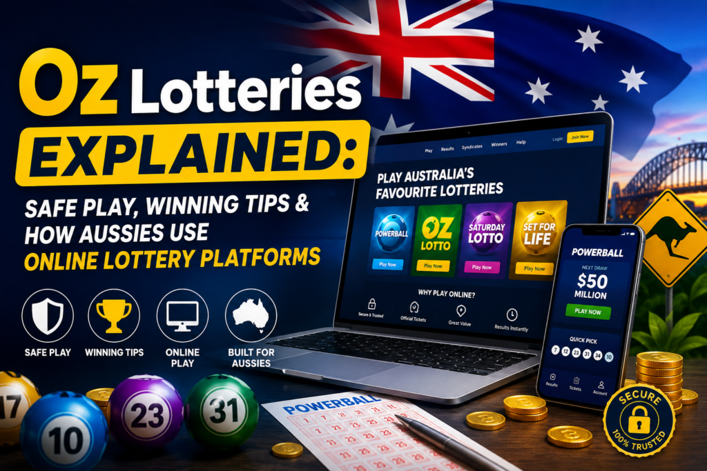 Oz Lotteries Explained – Safe Play, Winning Tips & How Aussies Use Online Lottery Platforms Oz Lotteries Explained: Safe Play, Winning Tips & How Aussies Use Online Lottery Platforms